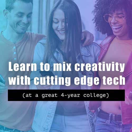 Learn to mix creativity with cutting edge technology at a great college