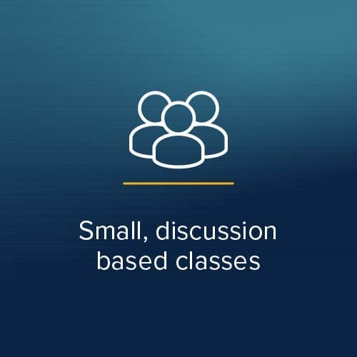 Learn in small, discussion based classes